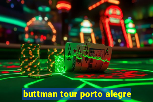 buttman tour porto alegre